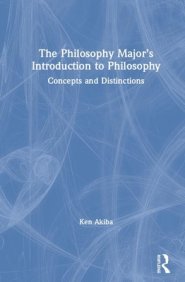 The Philosophy Major's Introduction to Philosophy: Concepts and Distinctions