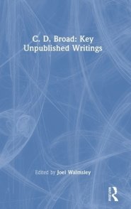 C. D. Broad: Key Unpublished Writings