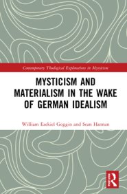 Mysticism And Materialism In The Wake Of German Idealism