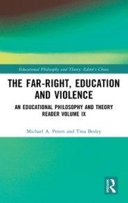 The Far-Right, Education and Violence: An Educational Philosophy and Theory Reader Volume IX