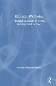 Educator Wellbeing: Practical Solutions to Reset, Recharge and Recover