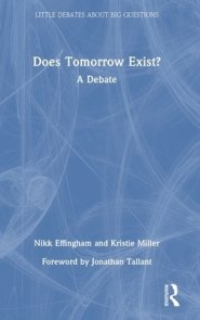 Does Tomorrow Exist?: A Debate