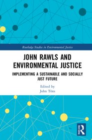 John Rawls and Environmental Justice: Implementing a Sustainable and Socially Just Future