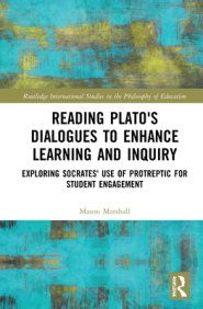 Reading Plato's Dialogues to Enhance Learning and Inquiry: Exploring Socrates' Use of Protreptic for Student Engagement