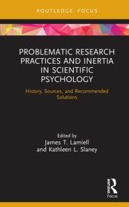 Problematic Research Practices and Inertia in Scientific Psychology: History, Sources, and Recommended Solutions