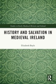 History and Salvation in Medieval Ireland