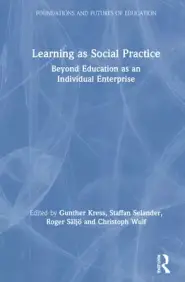 Learning as Social Practice: Beyond Education as an Individual Enterprise