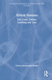 Ethical Humans: Life, Love, Labour, Learning and Loss