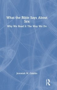 What the Bible Says about Sex: Why We Read It the Way We Do