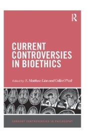 Current Controversies in Bioethics