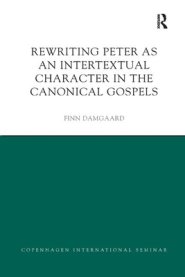 Rewriting Peter As An Intertextual Character In The Canonical Gospels