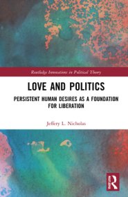 Love and Politics: Persistent Human Desires as a Foundation for Liberation