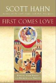 First Comes Love: Finding Your Family in the Church and the Trinity