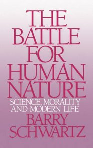 The Battle for Human Nature: Science, Morality and Modern Life