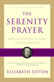 The Serenity Prayer: Faith and Politics in Times of Peace and War