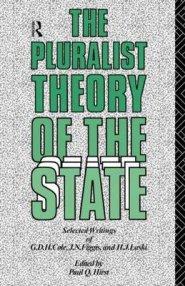 The Pluralist Theory of the State: Selected Writings of G.D.H. Cole, J.N. Figgis and H.J. Laski