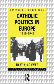 Catholic Politics in Europe, 1918-45