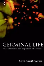 Germinal Life : The Difference and Repetition of Deleuze