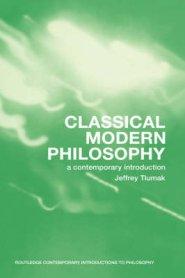 Classical Modern Philosophy: A Contemporary Introduction