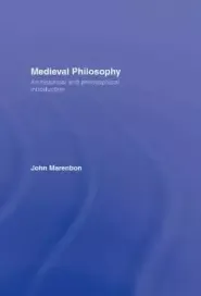 Medieval Philosophy: An Historical and Philosophical Introduction