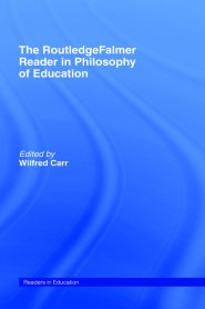 The RoutledgeFalmer Reader in the Philosophy of Education