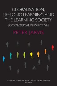 Globalization, Lifelong Learning and the Learning Society: Sociological Perspectives