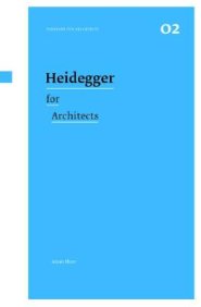 Heidegger for Architects