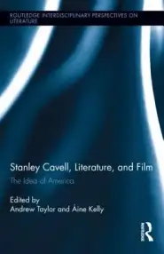 Stanley Cavell, Literature, and Film: The Idea of America