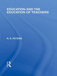 Education and the Education of Teachers (International Library of the Philosophy of Education Volume 18)