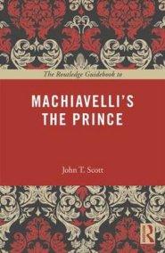 The Routledge Guidebook to Machiavelli's the Prince