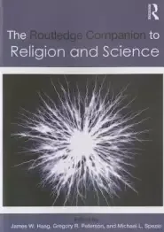 The Routledge Companion to Religion and Science