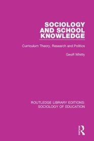 Sociology and School Knowledge: Curriculum Theory, Research and Politics