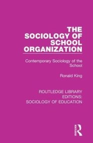 The Sociology of School Organization: Contemporary Sociology of the School