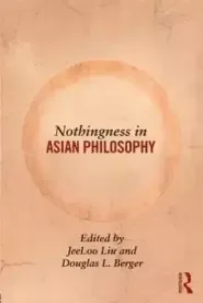 Nothingness in Asian Philosophy