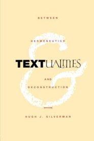 Textualities : Between Hermeneutics and Deconstruction