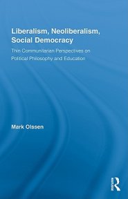 Liberalism, Neoliberalism, Social Democracy: Thin Communitarian Perspectives on Political Philosophy and Education