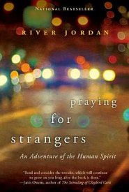 Praying for Strangers: An Adventure of the Human Spirit