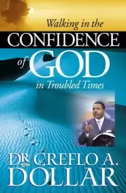 Walking in the Confidence of God in Troubled Times