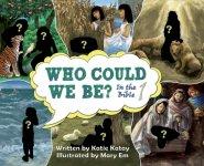 Who Could We Be in the Bible: Volume 1