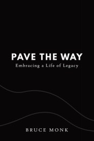 Pave the Way: Embracing a Life of Legacy