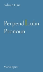 PerpendIcular Pronoun: Monologues