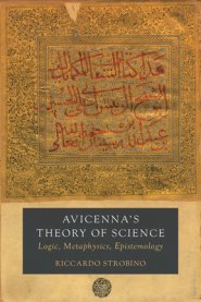 Avicenna′s Theory of Science – Logic, Metaphysics, Epistemology