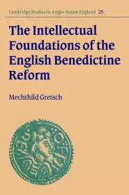 Intellectual Foundations Of The English Benedictine Reform