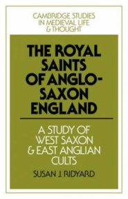 The Royal Saints of Anglo-Saxon England