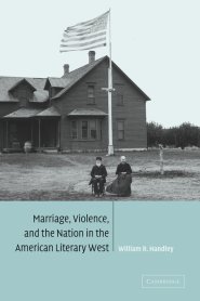 Marriage, Violence and the Nation in the American Literary West