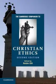 Cambridge Companion to Christian Ethics