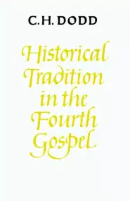 Historical Tradition In The Fourth Gospel