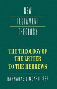 The Theology of the Letter to the Hebrews