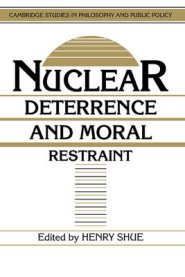 Nuclear Deterrence and Moral Restraint