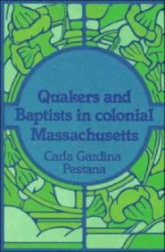 Quakers and Baptists in Colonial Massachusetts